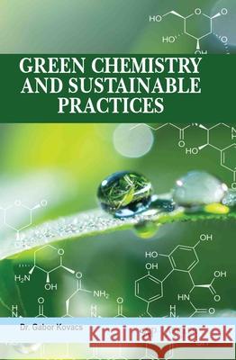 Green Chemistry and Sustainable Practices Gabor Kovacs 9781779569554 Arcler Press - książka