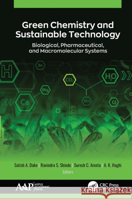 Green Chemistry and Sustainable Technology: Biological, Pharmaceutical, and Macromolecular Systems Dake, Satish A. 9781774634950 Apple Academic Press Inc. - książka