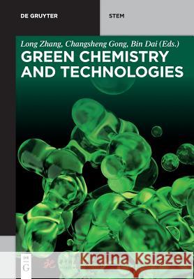 Green Chemistry and Technologies Huazhong University of Science and, Long Zhang, Changsheng Gong, Dai Bin 9783110478617 De Gruyter - książka