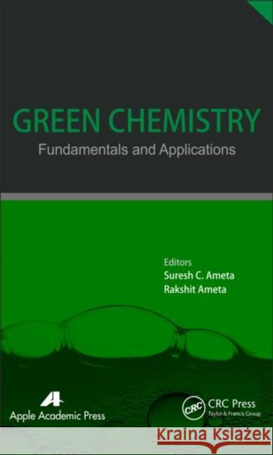 Green Chemistry: Fundamentals and Applications Ameta, Suresh C. 9781926895437 Apple Academic Press - książka