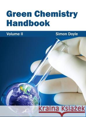Green Chemistry Handbook: Volume II Simon Doyle 9781632382177 NY Research Press - książka