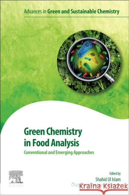 Green Chemistry in Food Analysis: Conventional and Emerging Approaches Shahid U Chaudhery Mustansa 9780443189579 Elsevier - Health Sciences Division - książka