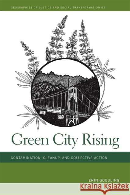 Green City Rising: Contamination, Cleanup, and Collective Action Erin Goodling 9780820363844 University of Georgia Press - książka