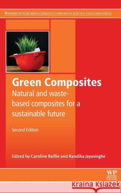 Green Composites: Waste and Nature-Based Materials for a Sustainable Future Baillie, Caroline 9780081007839 Woodhead Publishing - książka