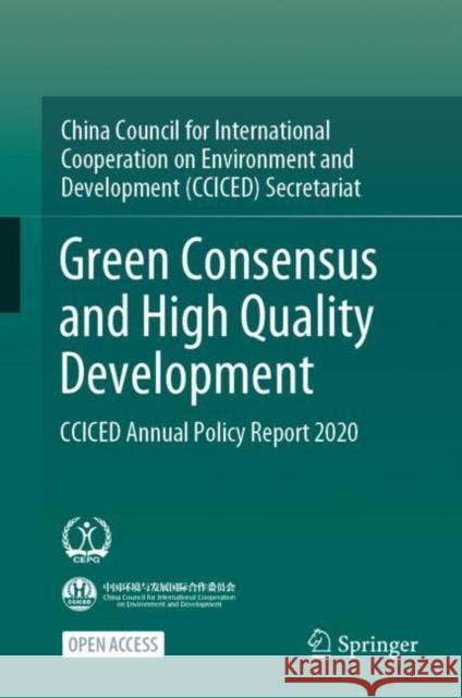 Green Consensus and High Quality Development: Cciced Annual Policy Report 2020 China Council for International Cooperat 9789811647987 Springer - książka