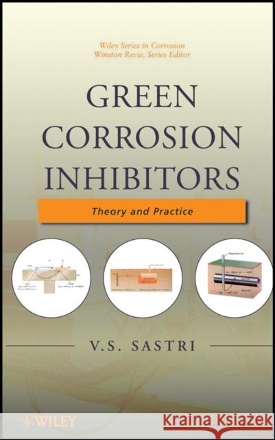 Green Corrosion Inhibitors: Theory and Practice Sastri, V. S. 9780470452103 John Wiley & Sons - książka