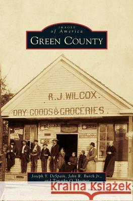 Green County Joseph Y DeSpain, John R Burch, Jr, Timothy Q Hooper 9781531661274 Arcadia Publishing Library Editions - książka