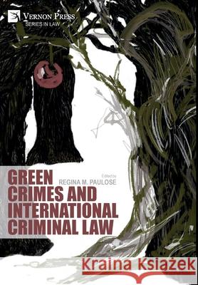 Green Crimes and International Criminal Law Regina M. Paulose 9781648891090 Vernon Press - książka