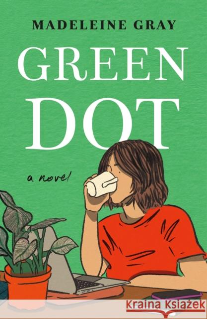 Green Dot: A Novel Madeleine Gray 9781250890597 Henry Holt and Co. - książka