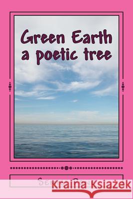 Green Earth: A Poetic Tree Semisi Pone 9781499343823 Createspace - książka