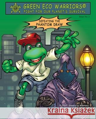 Green Eco Warriors - Defeating the Phantom Draw Leticia Colo Casey Dilzer Myrton Bewry 9780989336444 Great Books 4 Kids - książka