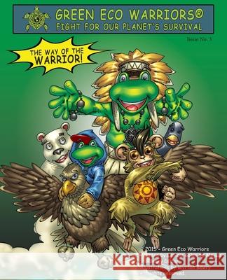 Green Eco Warriors - The way of the warrior! Leticia Colon De Mejias, Casey Dilzer, Myrton Bewry 9780989336475 Great Books 4 Kids - książka