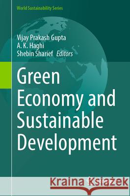 Green Economy and Sustainable Development Vijay Prakash Gupta A. K. Haghi Shebin Sharief 9783031926358 Springer - książka