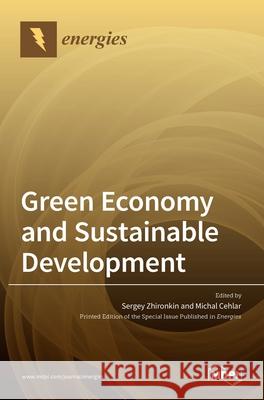 Green Economy and Sustainable Development Sergey Zhironkin Michal Cehlar 9783036532233 Mdpi AG - książka