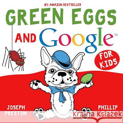 Green Eggs and Google for Kids Joseph Preston Phillip Guye 9780982631300 Deep Think Media Inc. - książka