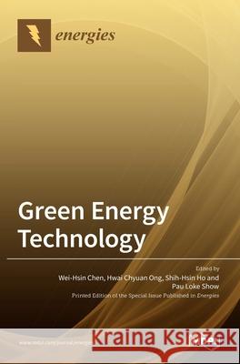 Green Energy Technology Wei-Hsin Chen Hwai Chyua Shih-Hsin Ho 9783036523965 Mdpi AG - książka