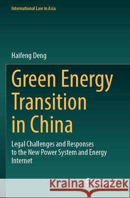 Green Energy Transition in China Haifeng Deng 9789819729364 Springer Nature Singapore - książka