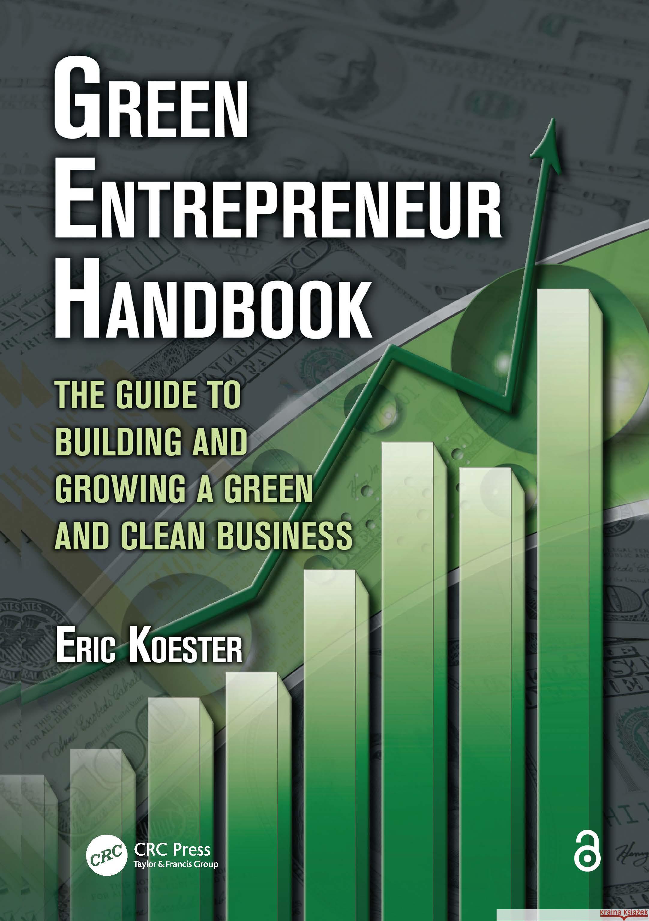 Green Entrepreneur Handbook: The Guide to Building and Growing a Green and Clean Business Koester, Eric 9781439817292  - książka