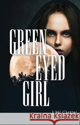 Green Eyed Girl Jw Chew 9781953731531 Booktrail Publishing - książka