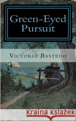 Green-Eyed Pursuit Victoria Bastedo 9781511929004 Createspace Independent Publishing Platform - książka