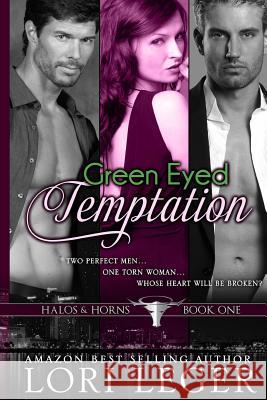 Green Eyed Temptation: Halos & Horns (Large Print) Lori Leger 9780985719258 Cajunflair Publishing - książka