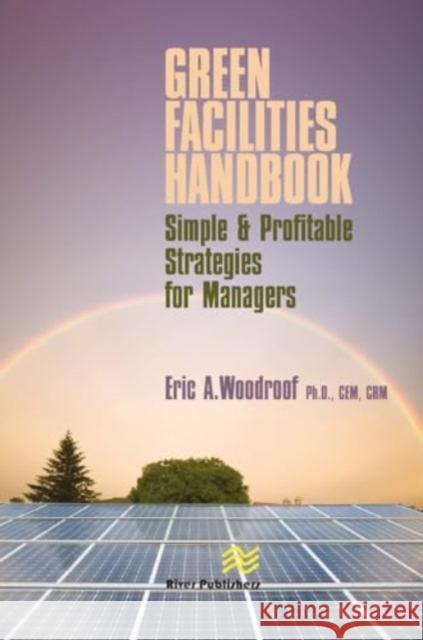 Green Facilities Handbook Eric Woodroof 9788770045636 River Publishers - książka