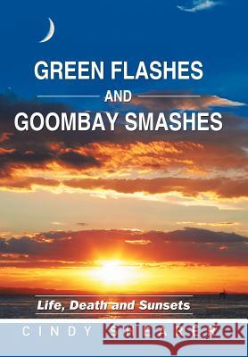 Green Flashes and Goombay Smashes: Life, Death and Sunsets Cindy Shearer 9781514414873 Xlibris - książka