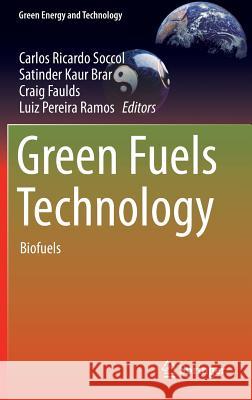 Green Fuels Technology: Biofuels Soccol, Carlos Ricardo 9783319302034 Springer - książka