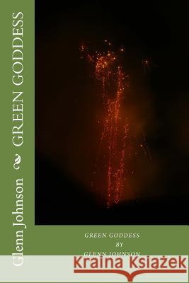 Green Goddess Glenn Johnson 9781475266498 Createspace - książka