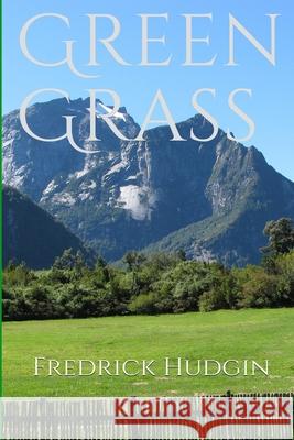 Green Grass Fredrick Hudgin 9781979658010 Createspace Independent Publishing Platform - książka