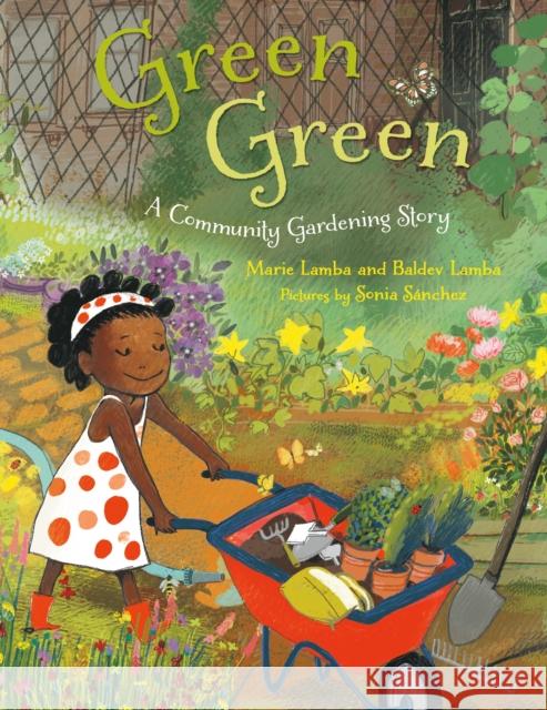 Green Green: A Community Gardening Story Marie Lamba Baldev Lamba Sonia Sanchez 9781250858535 Palgrave USA - książka