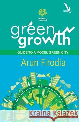 Green Growth - Paperback Arun Firodia 9789385665639 Vishwakarma Publications - książka