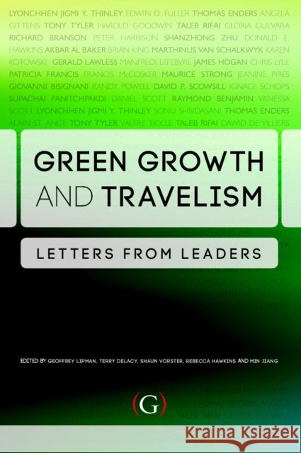 Green Growth and Travelism : Letters from Leaders Geoffrey (Greenearth Travel, Belgium) Lipman 9781908999184 Goodfellow Publishers Limited - książka