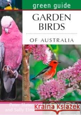 Green Guide to Garden Birds of Australia Elmer Slater 9781921517501 New Holland Publishers - książka
