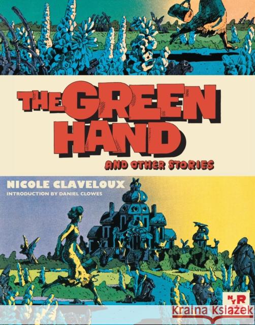 Green Hand and Other Stories,The Nicole Claveloux 9781681376684 The New York Review of Books, Inc - książka