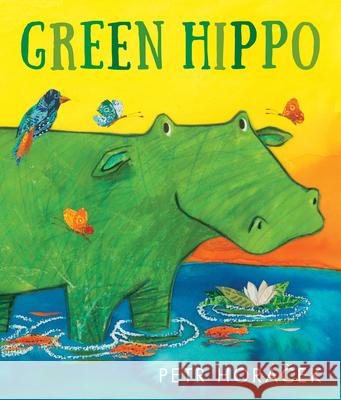 Green Hippo Petr Hor?cek Petr Hor?cek 9781536248210 Candlewick Press (MA) - książka