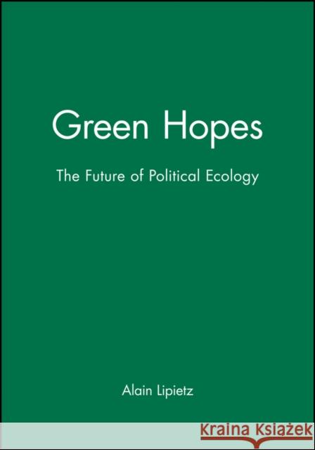 Green Hopes Lipietz, Alain 9780745613277 Polity Press - książka