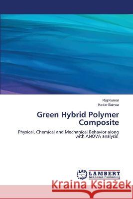 Green Hybrid Polymer Composite Kumar, Raj, Bairwa, Kedar 9786206153061 LAP Lambert Academic Publishing - książka