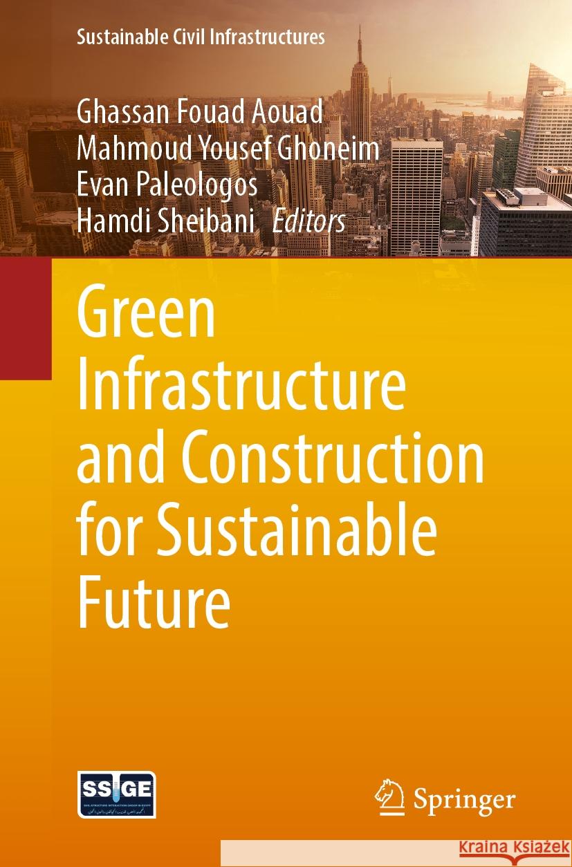 Green Infrastructure and Construction for Sustainable Future Ghassan Foua Mahmoud Youse Evan Paleologos 9783031909627 Springer - książka