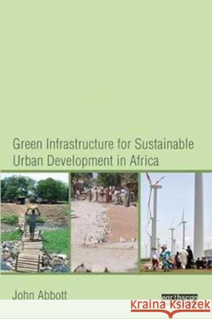 Green Infrastructure for Sustainable Urban Development in Africa John Abbott 9781138552111 Taylor and Francis - książka