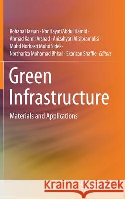 Green Infrastructure: Materials and Applications Hassan, Rohana 9789811663826 Springer Singapore - książka