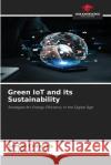 Green IoT and its Sustainability Samuel Chavarr?a Marcelo Molina 9786207484089 Our Knowledge Publishing