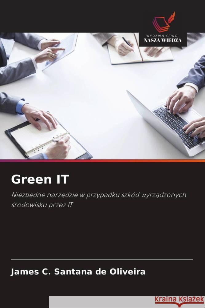 Green IT C. Santana de Oliveira, James 9786208644475 Wydawnictwo Nasza Wiedza - książka