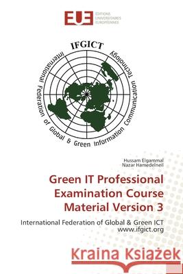 Green IT Professional Examination Course Material Version 3 Elgammal, Hussam 9786202265249 Éditions universitaires européennes - książka