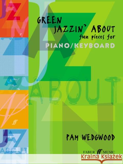 Green Jazzin' about -- Fun Pieces for Piano / Keyboard Wedgwood, Pam 9780571516452 FABER MUSIC LTD - książka