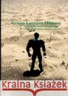 Green Lantern History: An Unauthorised Guide to the DC Comic Book Series Green Lantern Darran Jordan 9781326139872 Lulu.com