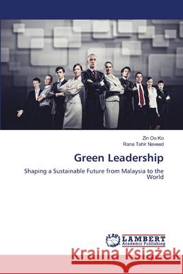 Green Leadership Ko, Zin Oo, Naveed, Rana Tahir 9786209149054 LAP Lambert Academic Publishing - książka