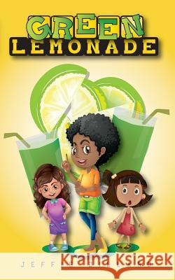 Green Lemonade Jeffie Renee Dillard Arnesia Skye Dillard 9781523420186 Createspace Independent Publishing Platform - książka