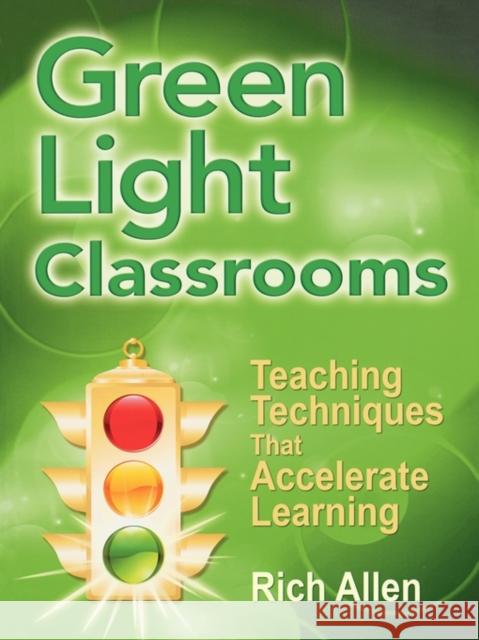 Green Light Classrooms: Teaching Techniques That Accelerate Learning Allen, Rich 9781412956109 SAGE Publications Inc - książka