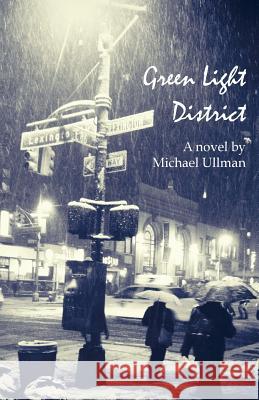 Green Light District Michael Ullman Seth Wolfson 9781515270652 Createspace - książka